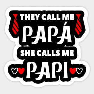 They call me papa she calls me papi Sticker